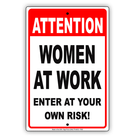 Attention Women At Work Enter At Your Own Risk! Aluminum Metal Sign Plate