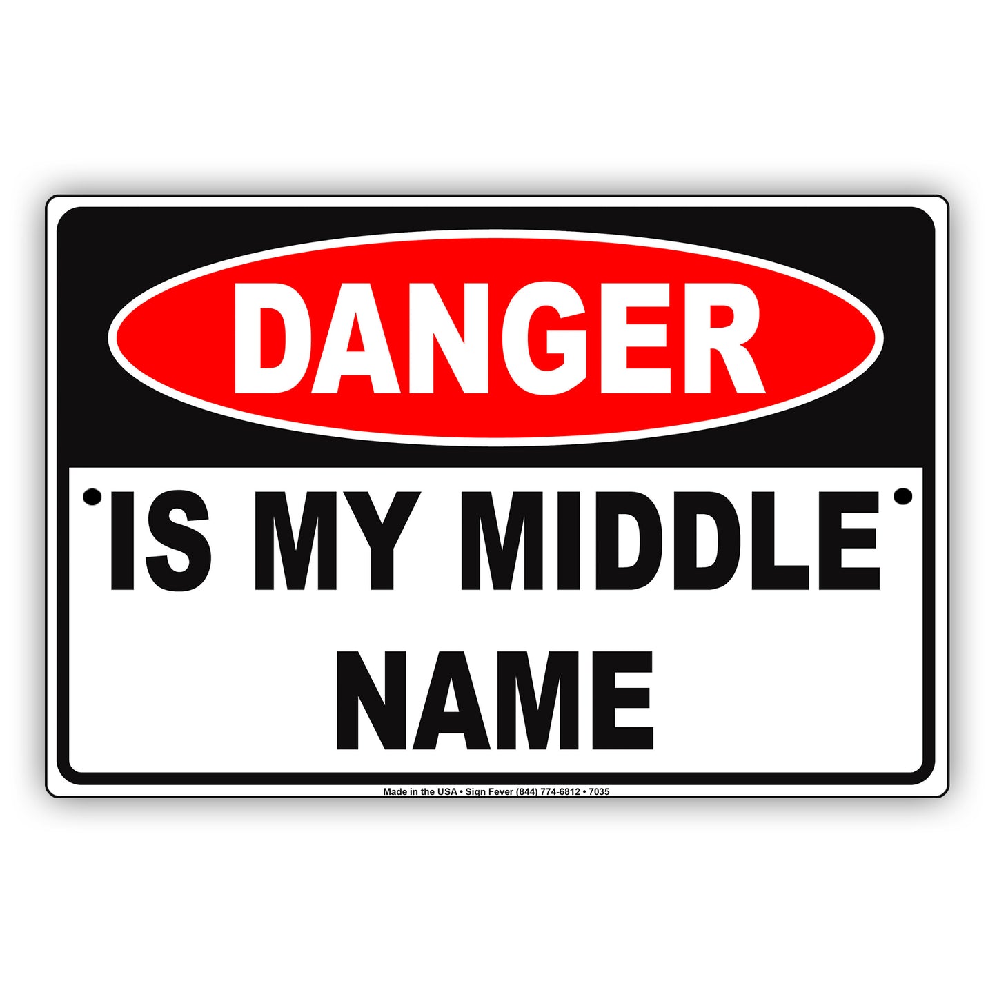 Danger Is My Middle Name Joke Funny Aluminum Metal Sign Plate