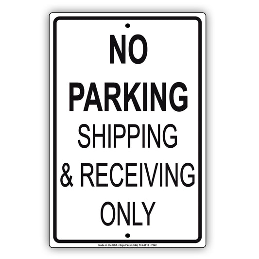 No Parking Shipping & Receiving Only Aluminum Decor Garage Sign