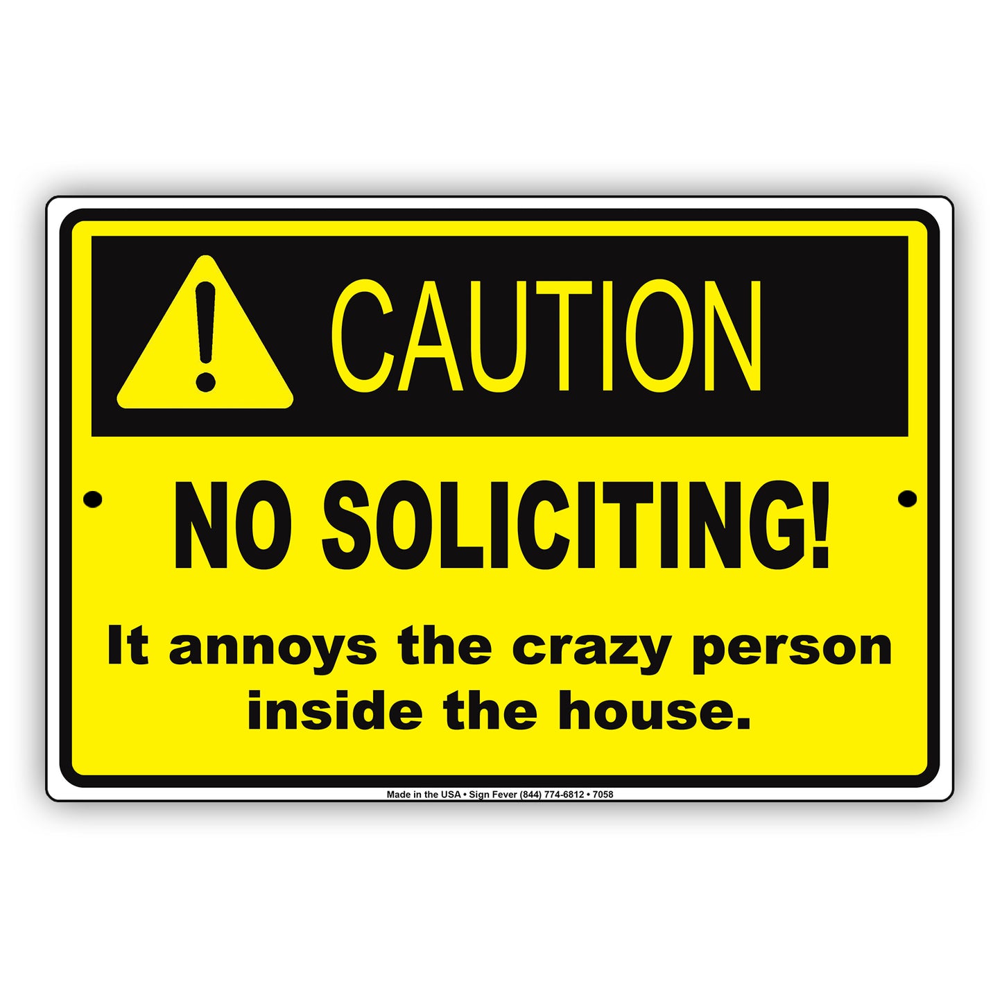 Caution No Solicting! IT Annoys The Crazy Person Inside The House Aluminum Metal Sign Plate