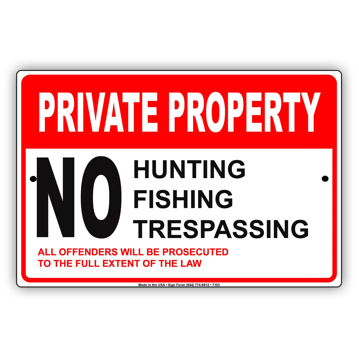 Private Property No Hunting Fishing Trespassing All Offenders Will Be Prosecuted Aluminum Metal Sign Plate