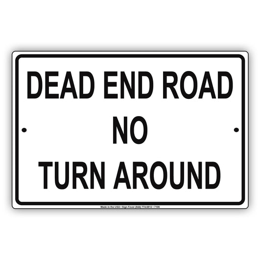 Dead End Road No Turn Around Notice Alert Caution Aluminum Metal Sign Plate