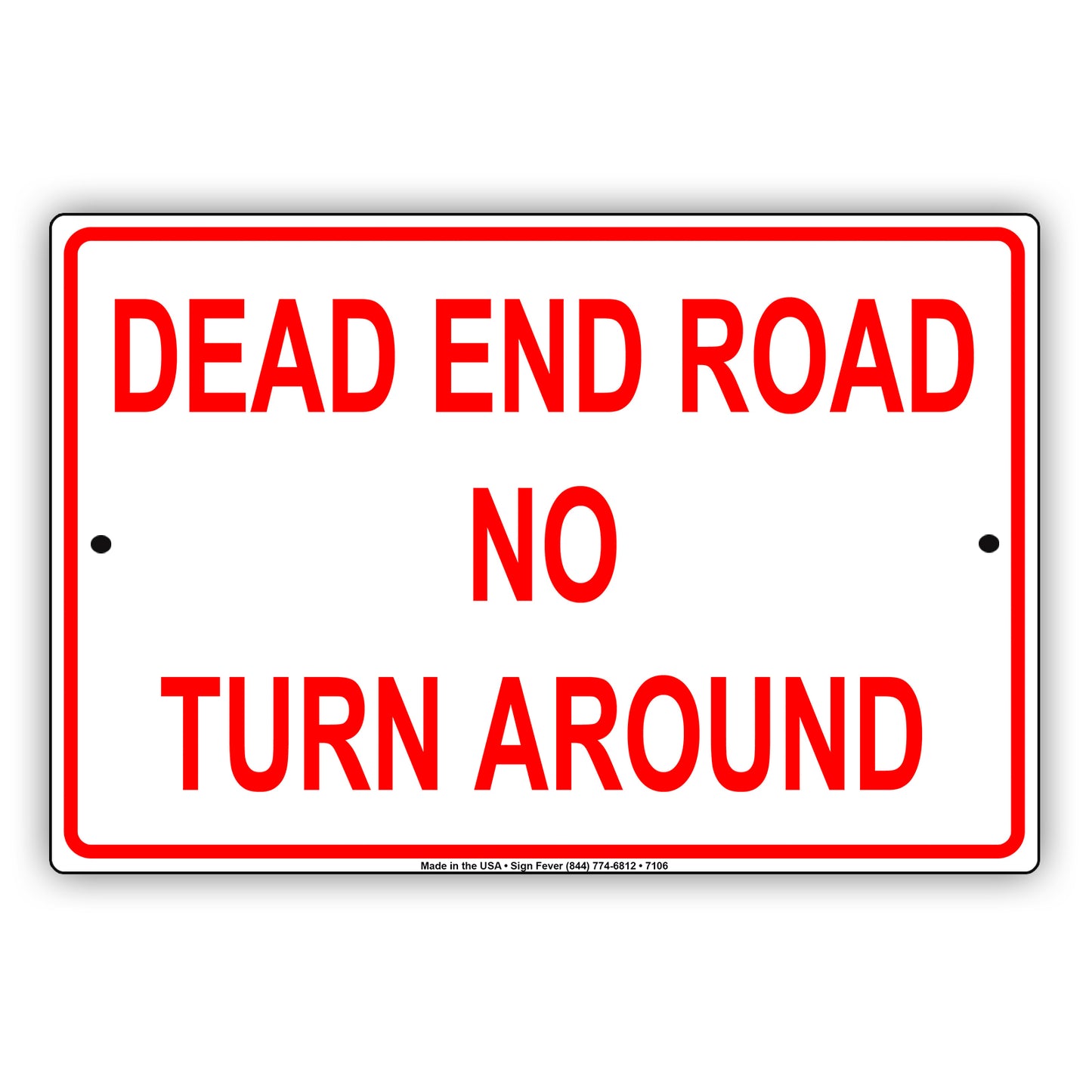 Dead End Road No Turn Around Notice Alert Caution Aluminum Metal Sign Plate