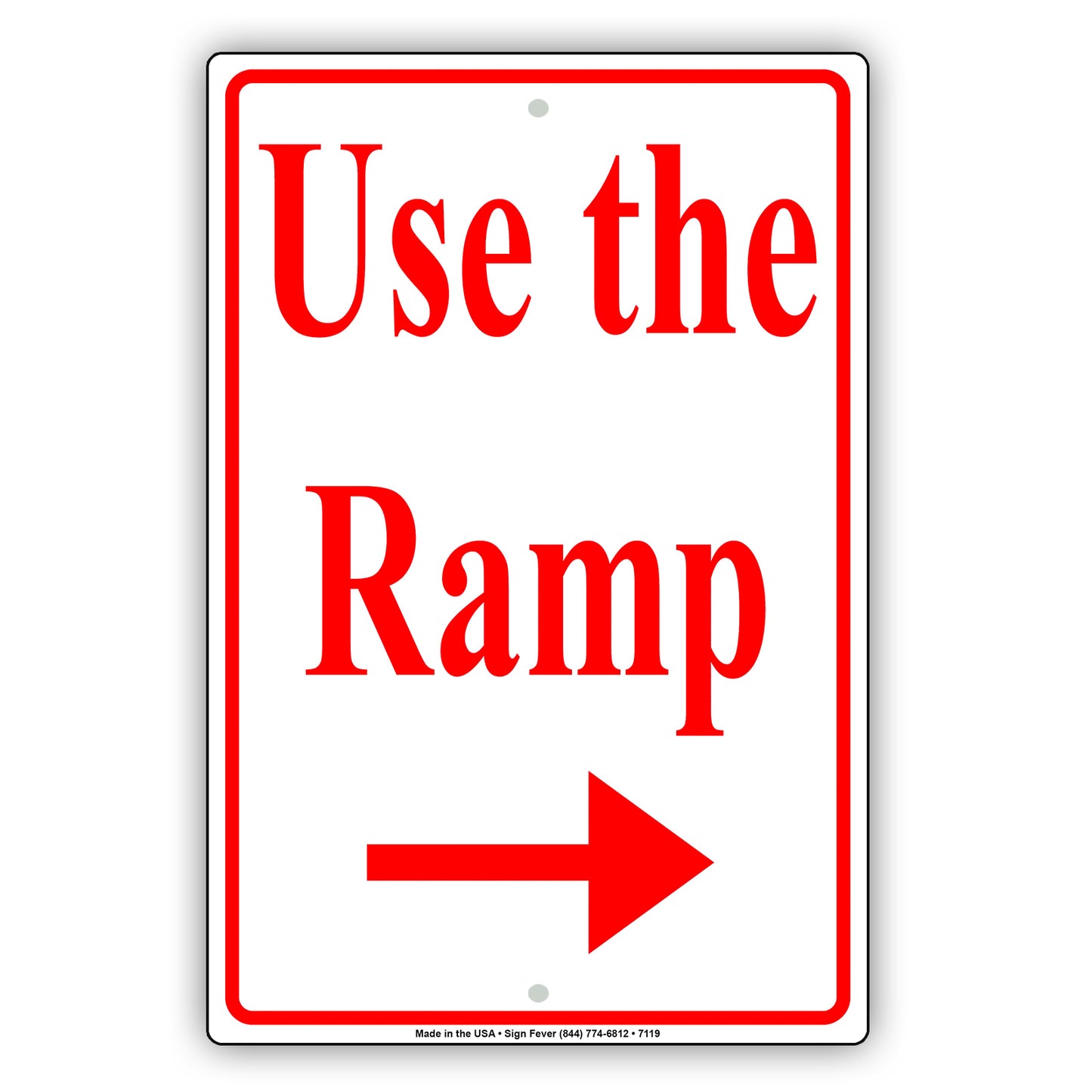 Use The Ramp Walk With Right Arrow Aluminum Metal Sign Plate