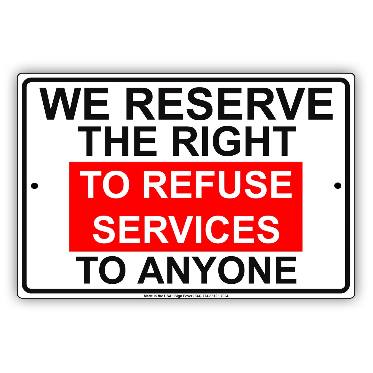 We Reserve The Right To Refuse Services To Anyone Policy Aluminum Metal Sign Plate