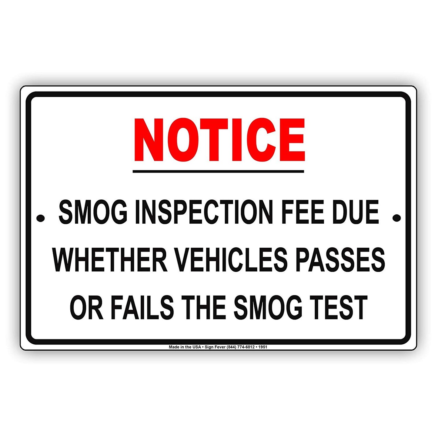 Smog Inspection Fee Due Whether Vehicle Passes & Fails The Smog Test Alert Caution Warning Aluminum
