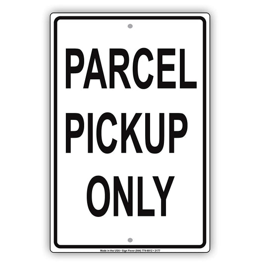 Parcel Pickup Only Delivery Shipping Notification Alert Caution Warning Notice Aluminum