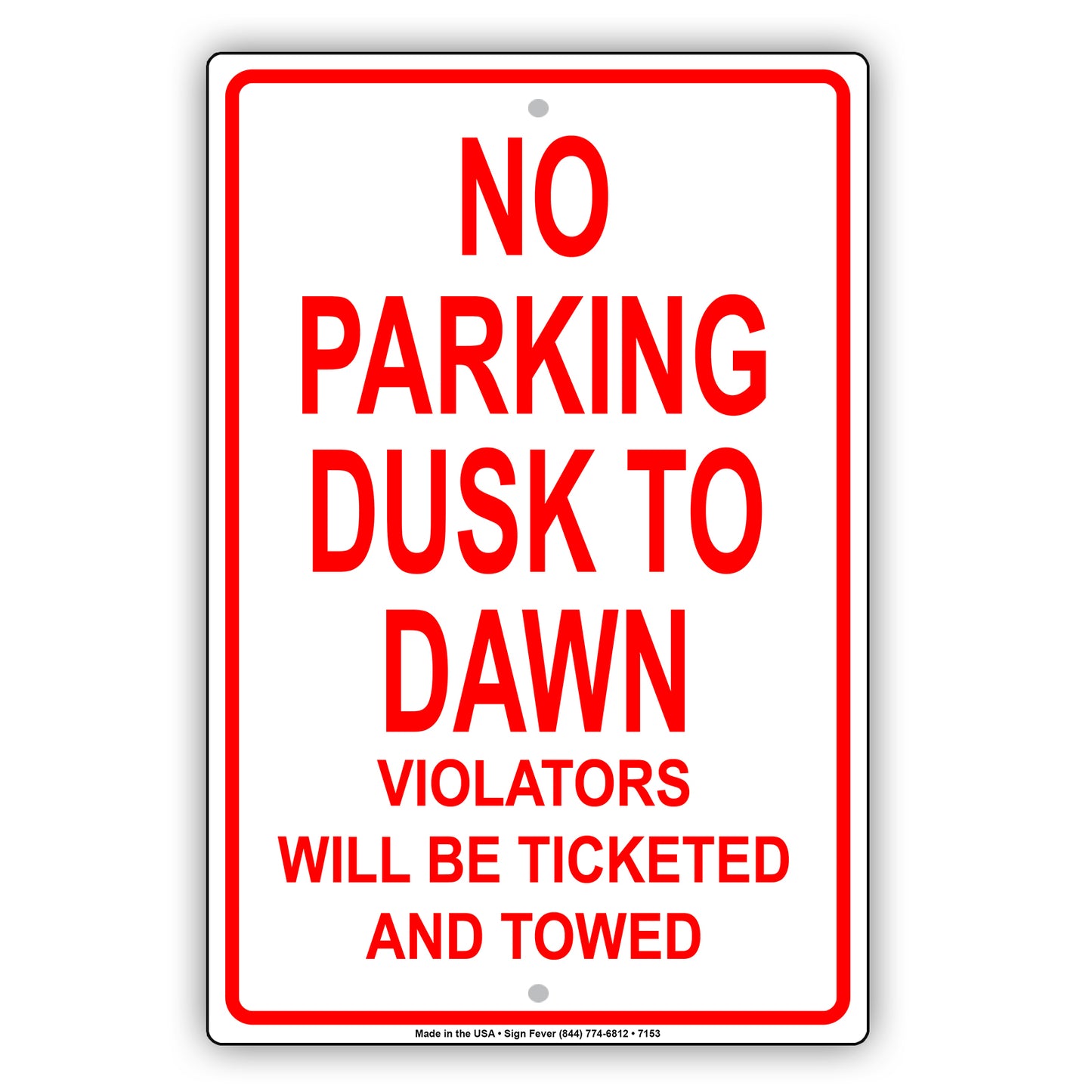 No Parking Dusk To Dawn Violators Will Be Ticketed And Towed Aluminum Metal Sign Plate