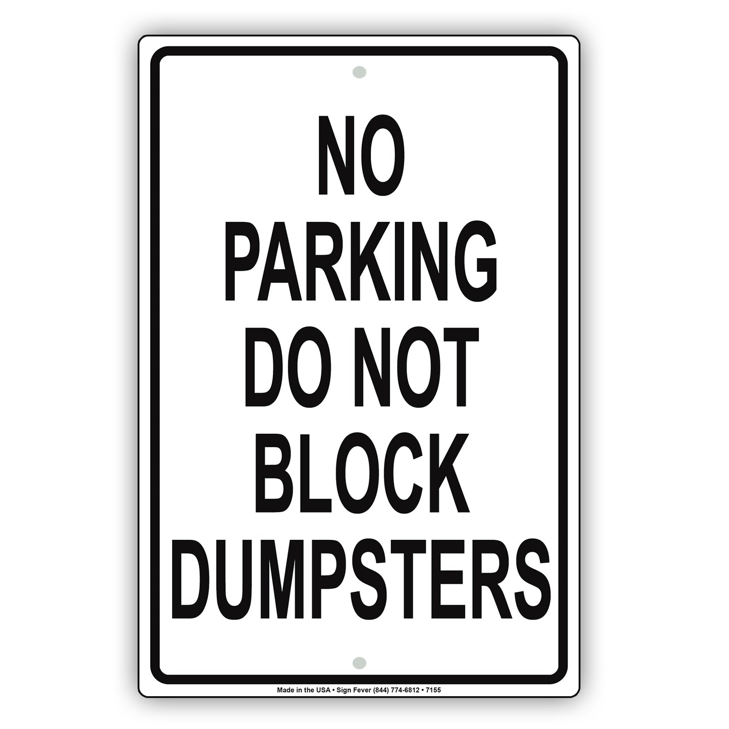 No Parking Do Not Block Dumpsters Way Notice Restriction Strictly Prohibited Aluminum Metal Sign Plate