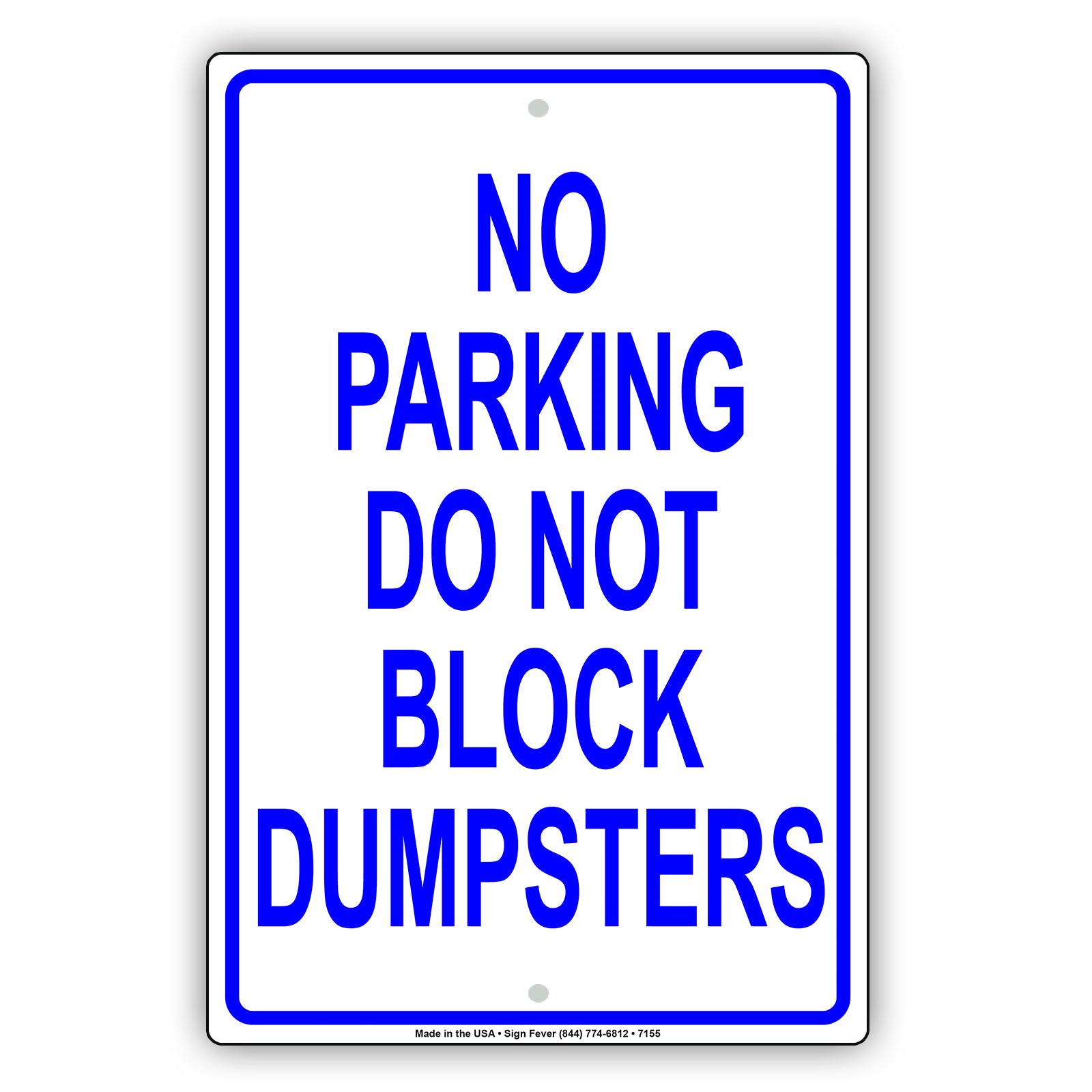 No Parking Do Not Block Dumpsters Way Notice Restriction Strictly Prohibited Aluminum Metal Sign Plate