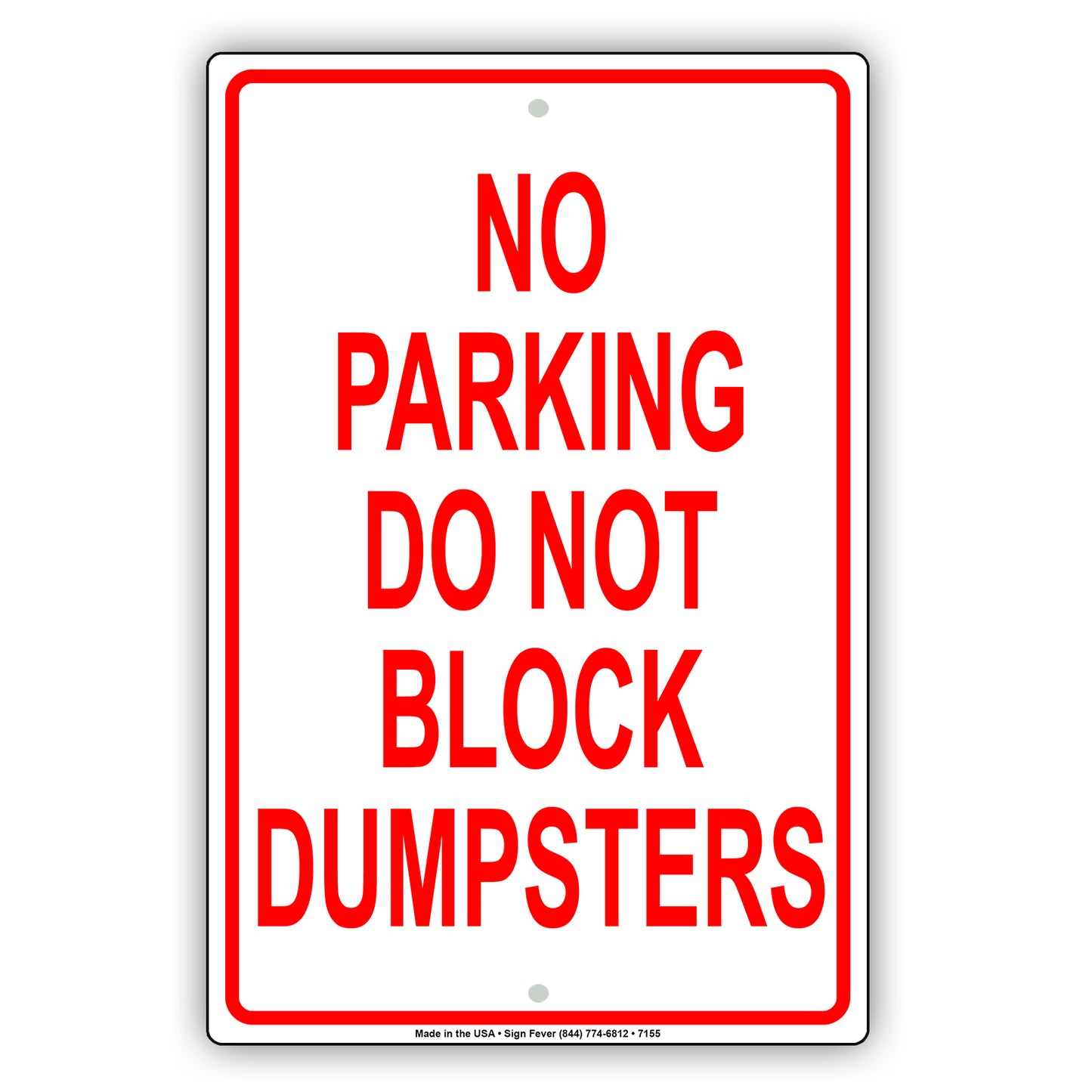 No Parking Do Not Block Dumpsters Way Notice Restriction Strictly Prohibited Aluminum Metal Sign Plate