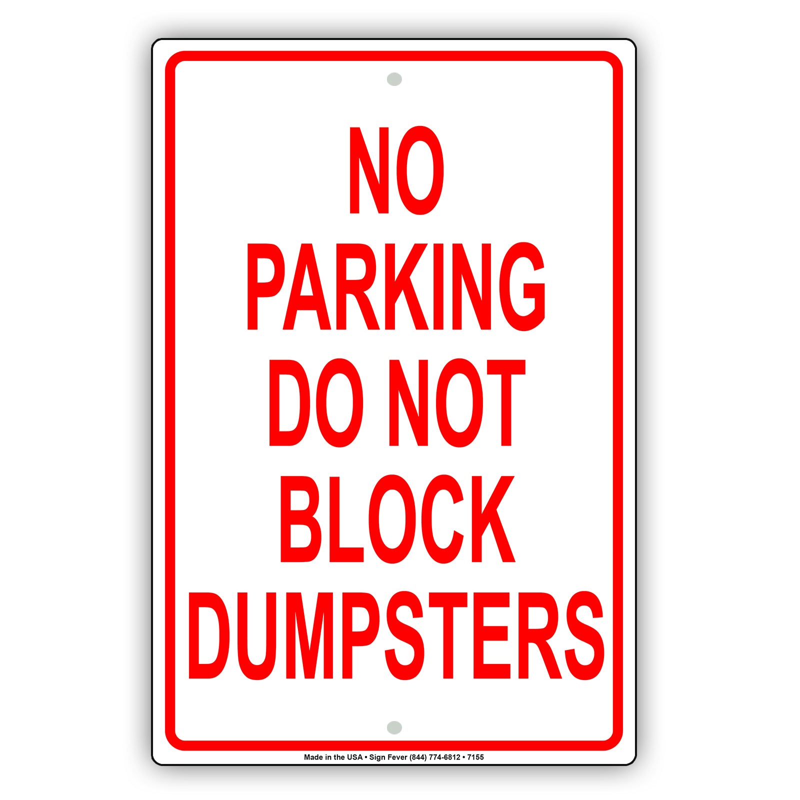 No Parking Do Not Block Dumpsters Way Notice Restriction Strictly Prohibited Aluminum Metal Sign Plate