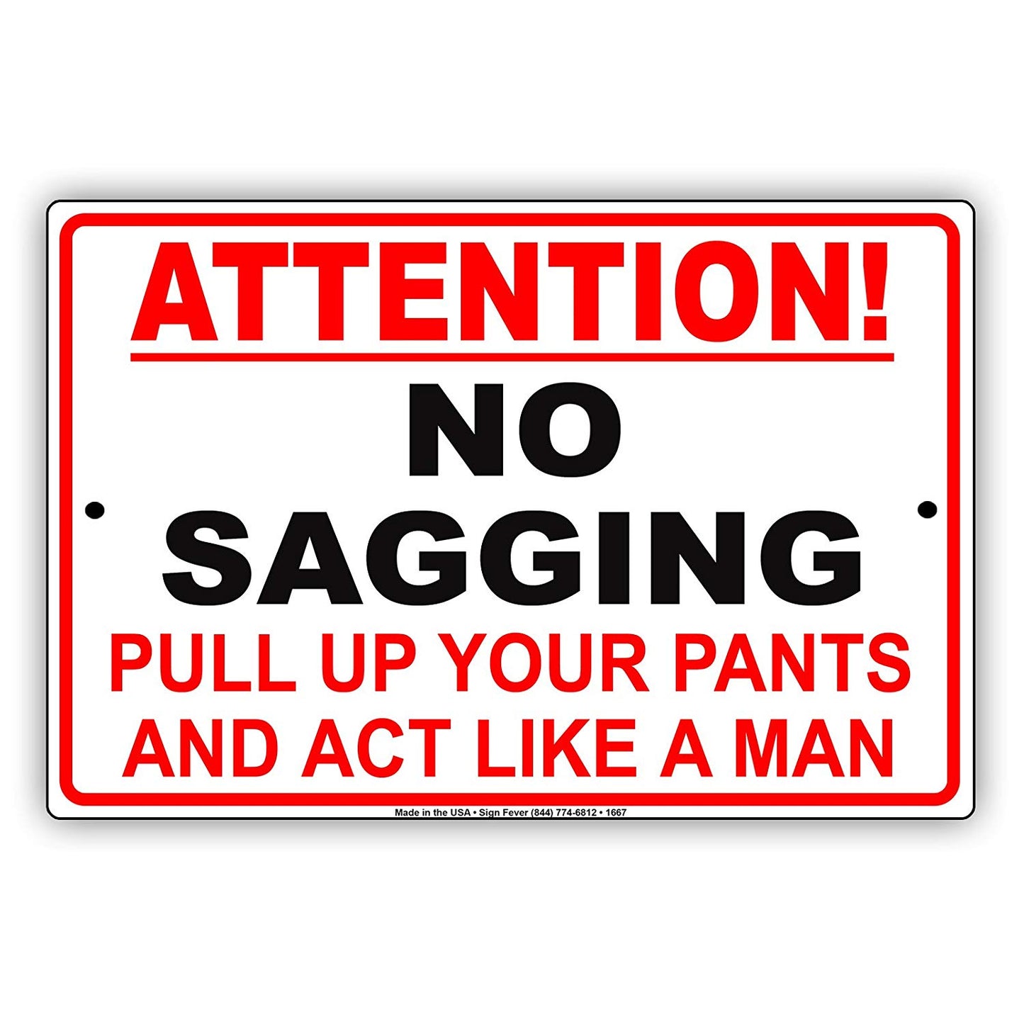 Attention! No Sagging Pull Up Your Pants And Act Like A Man Adults Funny Bar Club Alert Aluminum