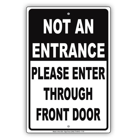 Not An Entrance Please Enter Through Front Door Notice Aluminum Metal Sign Plate