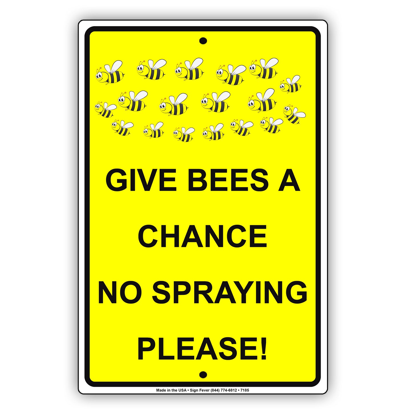 Give Bees A Chance No Spraying Please! Alert Aluminum Metal Sign Plate