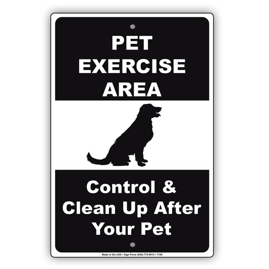 Pet Exercise Area Control & Clean Up After Your Pet Aluminum Metal Sign Plate