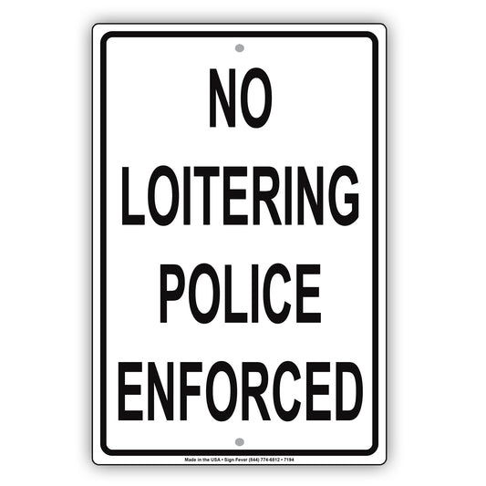 No Loitering Police Enforced Surveillance Aluminum Metal Sign Plate