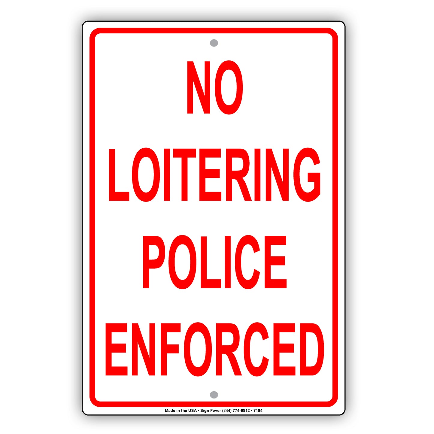 No Loitering Police Enforced Surveillance Aluminum Metal Sign Plate