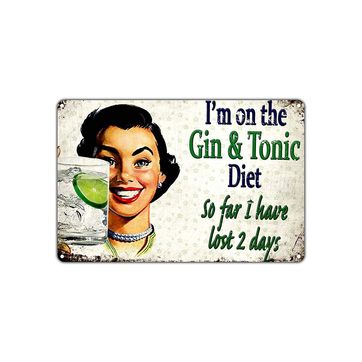 I'm on Gin & Tonic Diet So Far I Have Lost 2 Days Funny Novelty Vintage Retro Aluminum