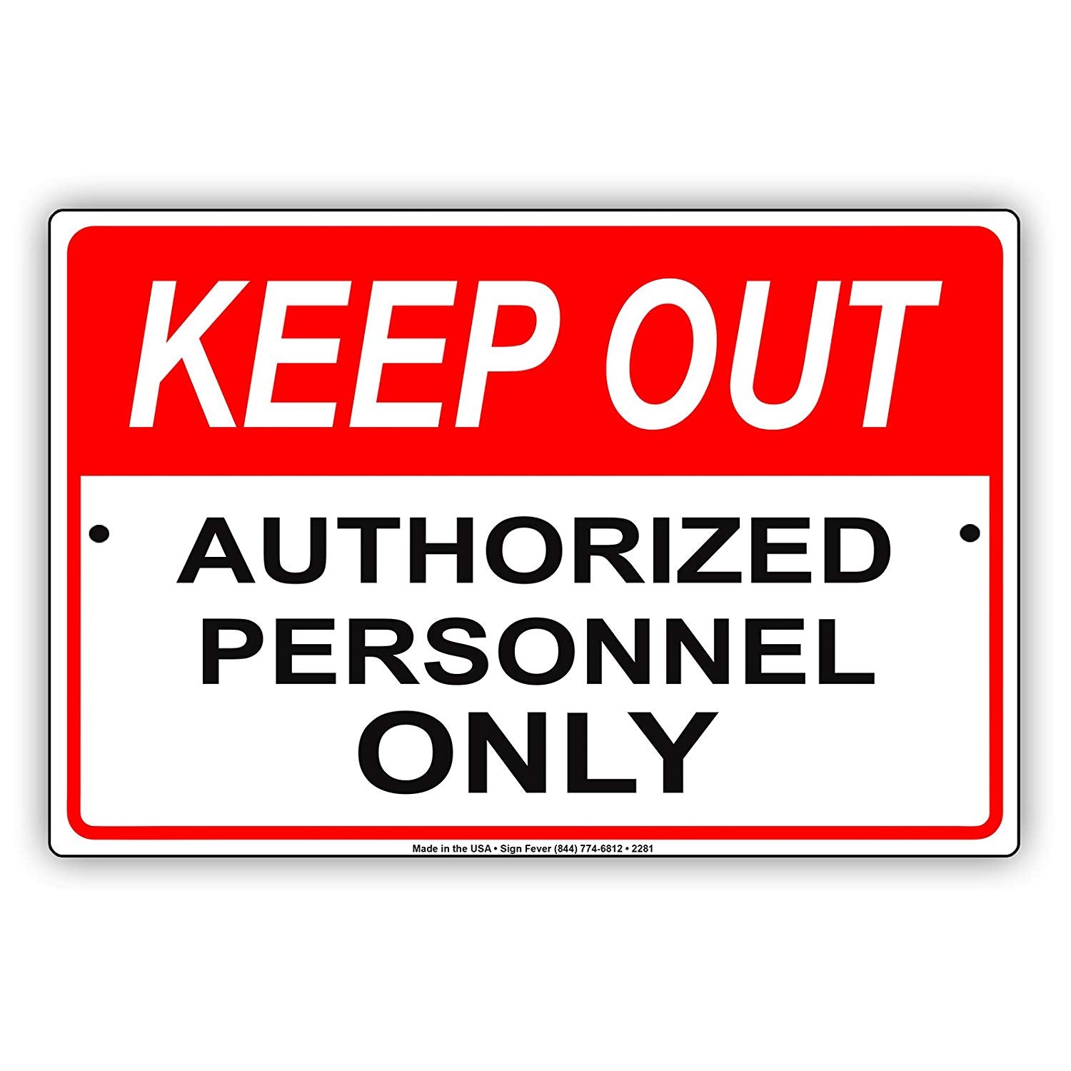 Keep Out Authorized Personnal Only Safety Restriction Alert Caution Warning Aluminum