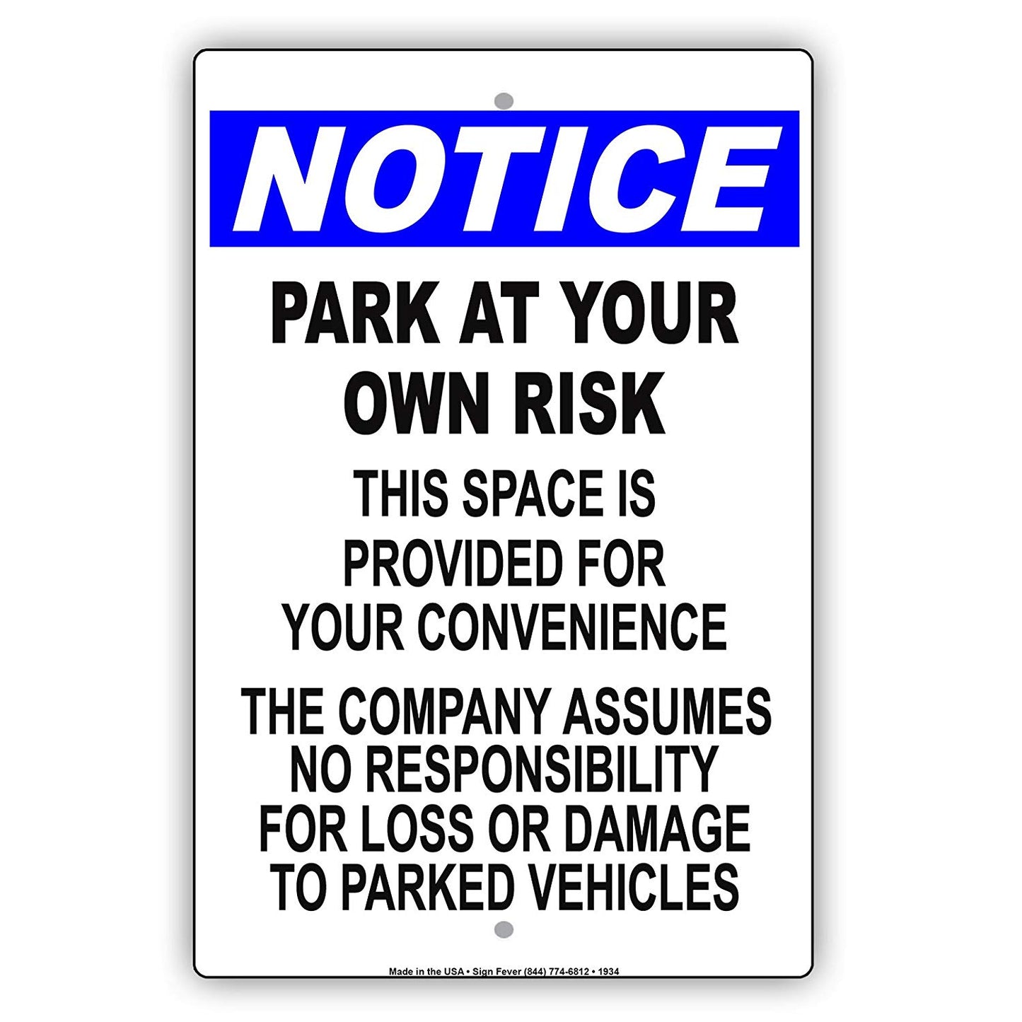 Notice Park At Your Own Risk This Space Is Provided For Your Convenience Not Responsible Aluminum