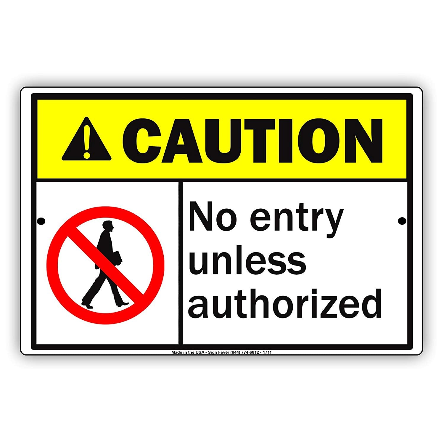 Caution No Entry Unless Authorized Restriction Alert Warning Not Allowed Notice Aluminum