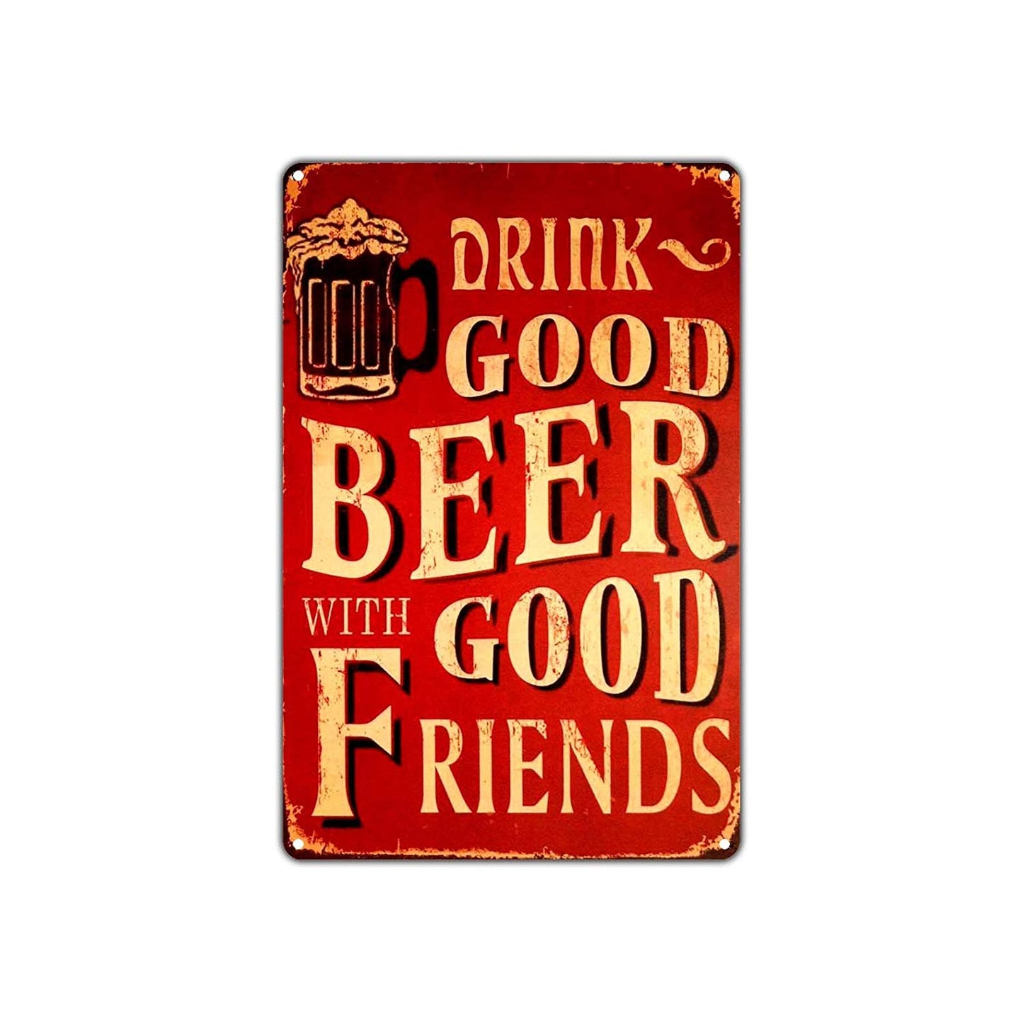 Drink Good Beer With Good Friends Happy Hour Vintage Retro Wall Decor Art Shop Garage Aluminum