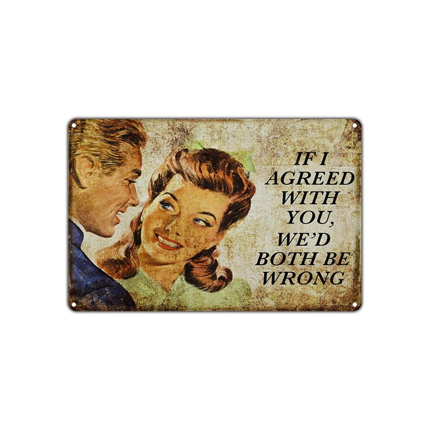 Husband Wife If I Agreed With You, We'd Both Be Wrong Vintage Retro Wall Decor Art Shop Aluminum