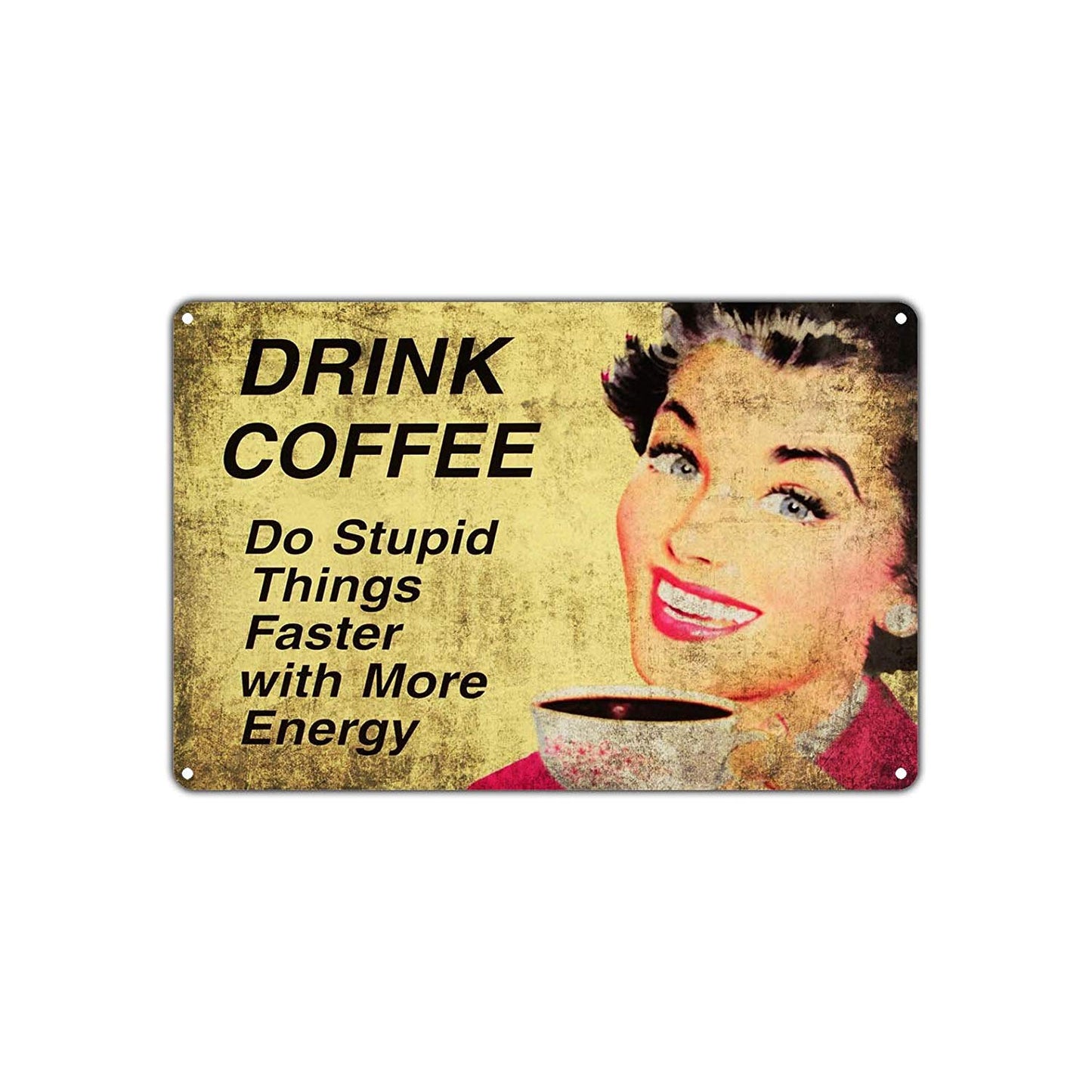 Drink Coffee Do Stupid Things Faster With More Energy Novelty Retro Wall Decor Art Store Aluminum