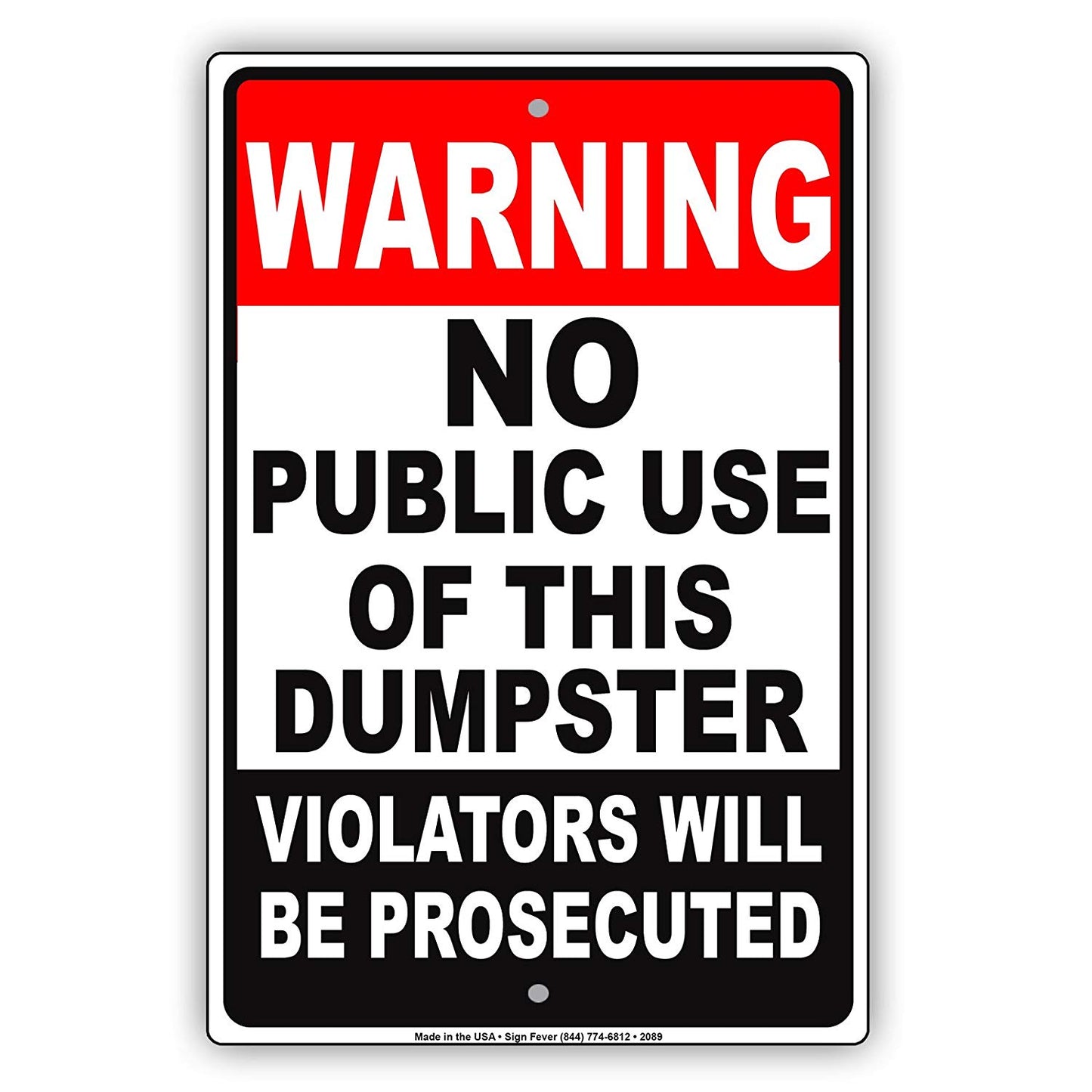 No Public Use Of This Dumpster Violators Will Be Prosecuted Caution Warning Notice Aluminum