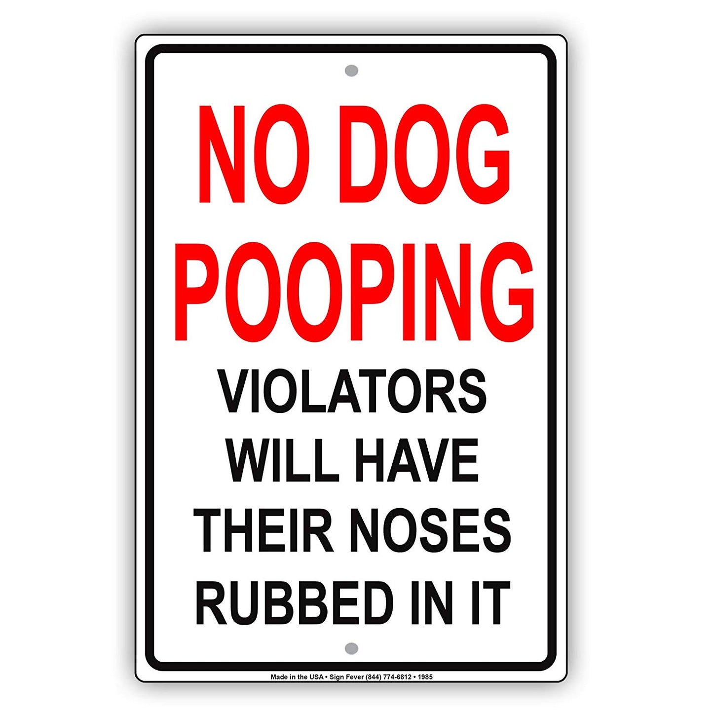 No Dog Pooping Violators Will Have Their Noses Rubbed In It Hilarious Jokes Funny Novelty Aluminum