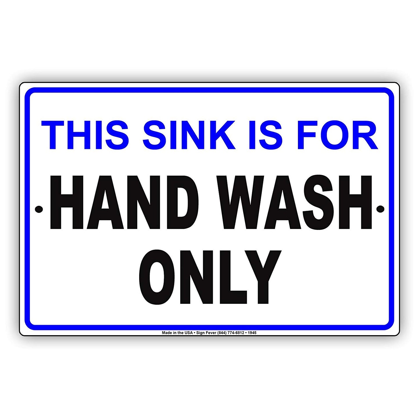 This Sink Is For Hand Wash Only Health Restriction Safety Alert Caution Warning Notice Aluminum