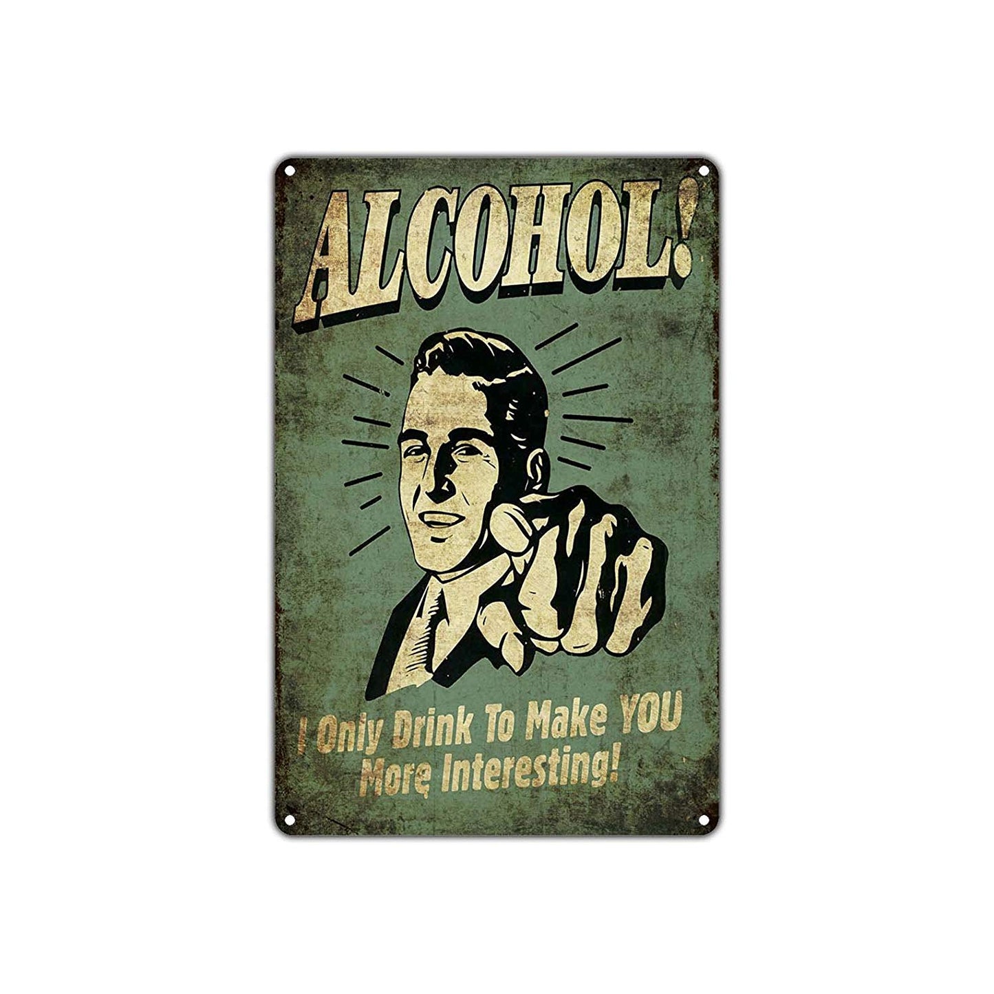 Alcohol! I Only Drink To Make You More Interesting Humor Novelty Vintage Retro Bar Garage Aluminum