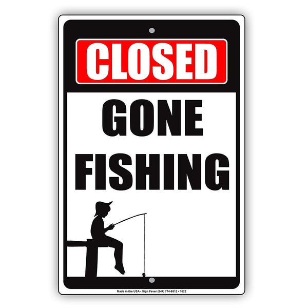 Closed Gone Fishing Sign With Graphic of Man Fishing