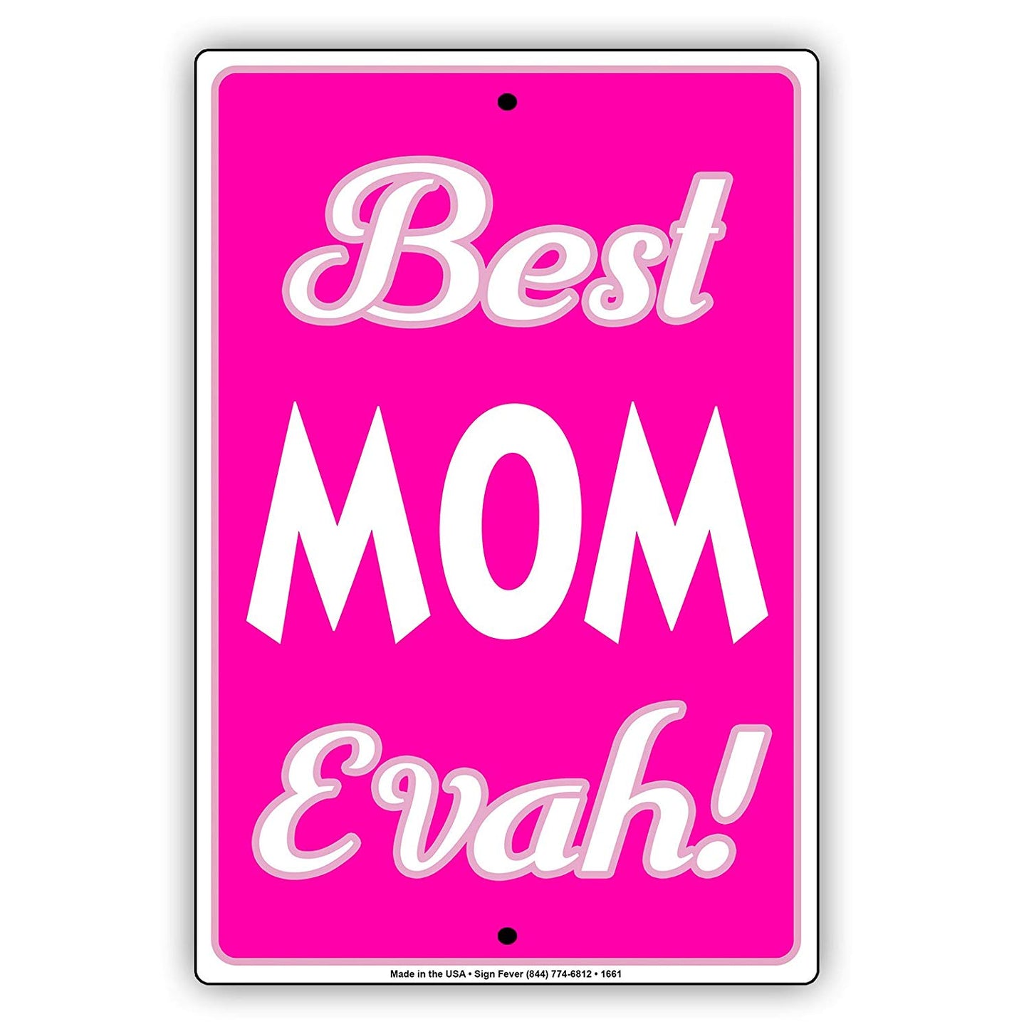 Best MOM Evah! Special Mothers Parking Only Others Will Be Towed Love Street House Front Aluminum