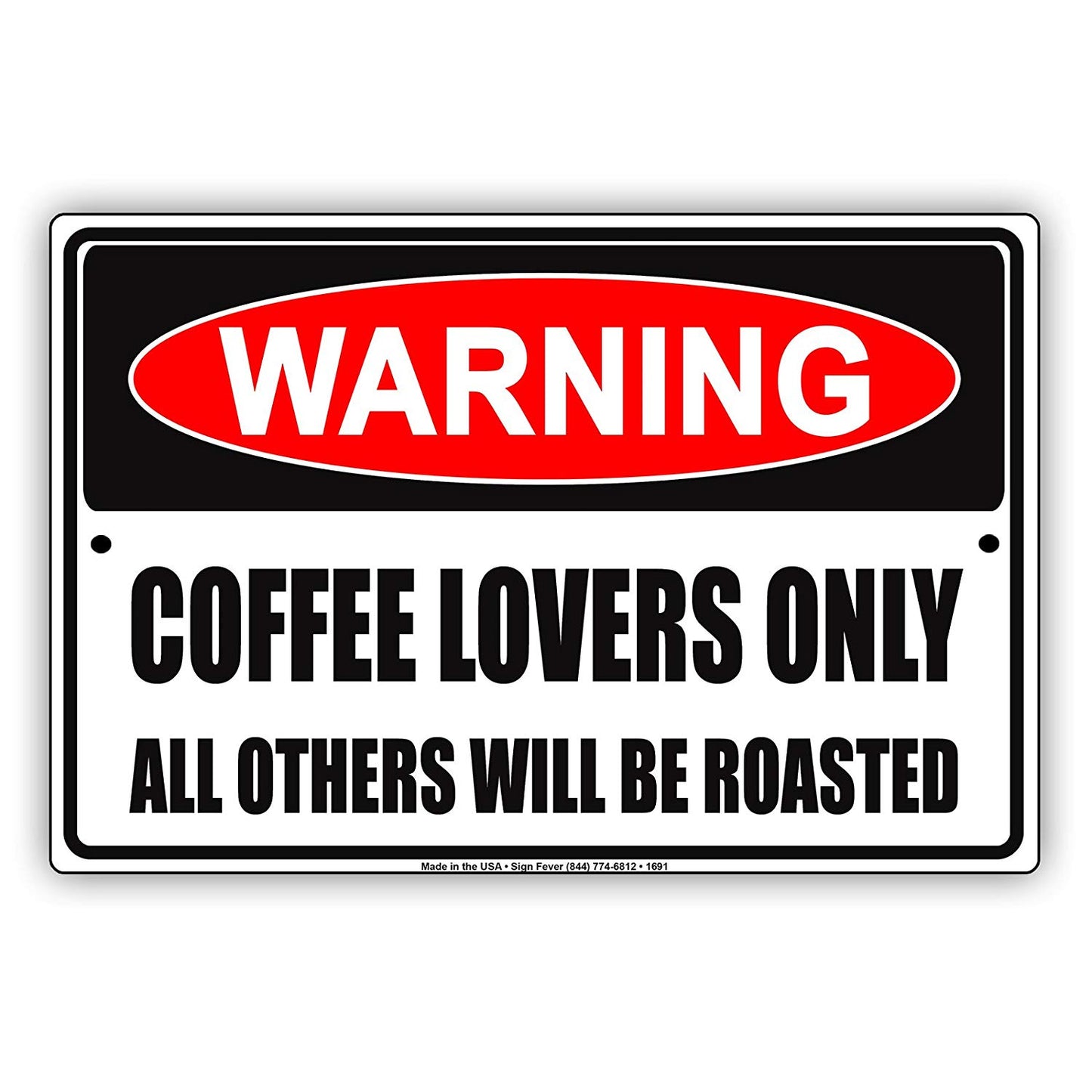 Warning Coffee Lovers Only Others Will Be Roasted Funny Cafe Restaurant Cafeteria Joke Gag Aluminum