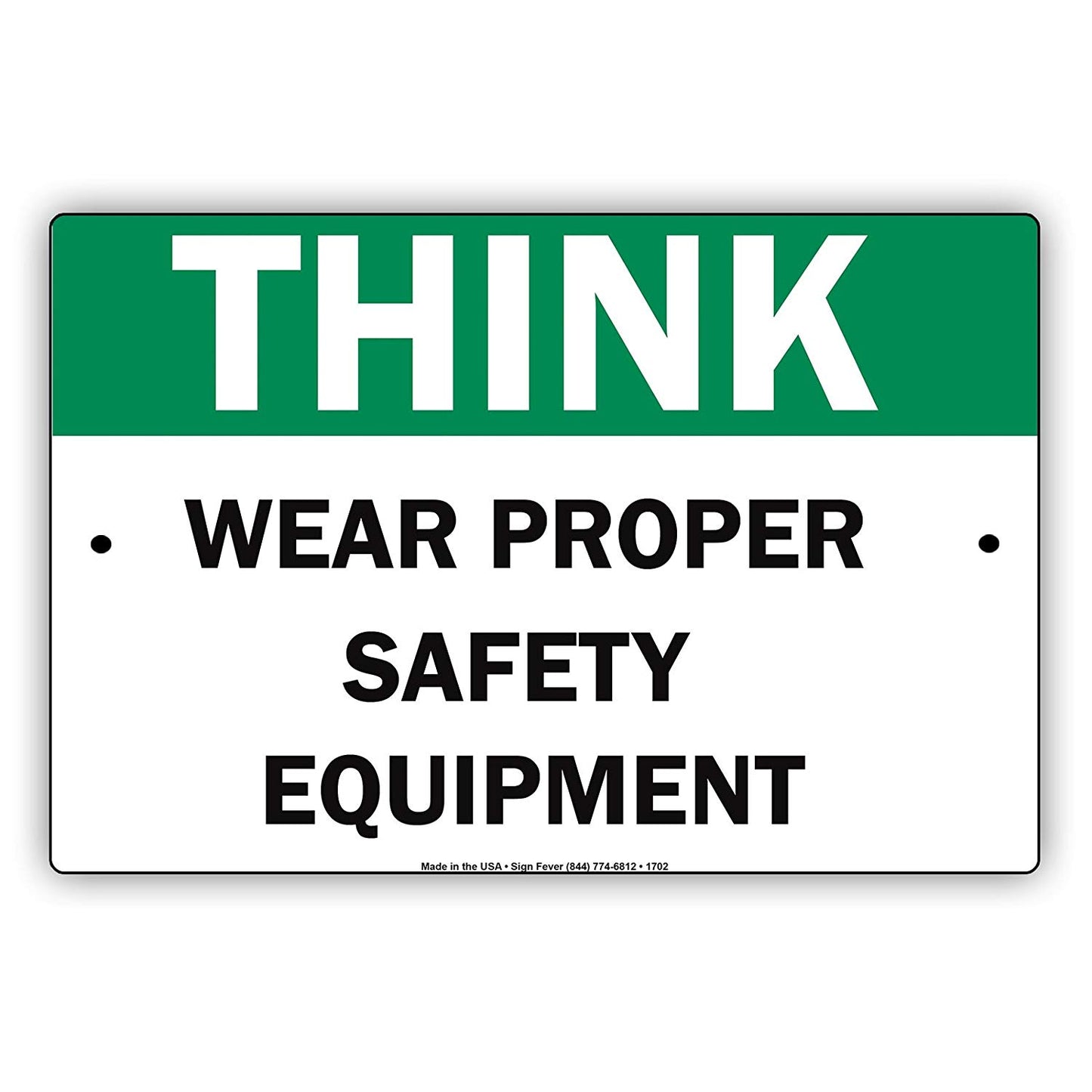 Think Wear Proper Safety Equipment Health And Safety Caution Alert Warning Aluminum