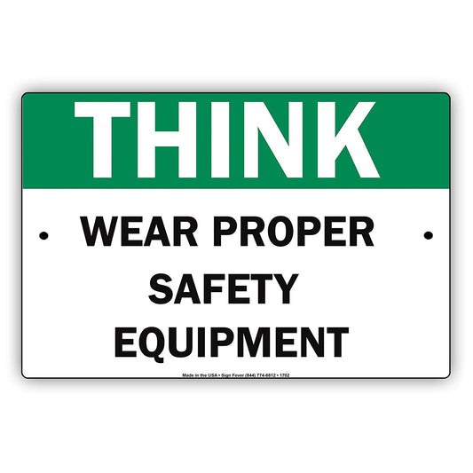 Think Wear Proper Safety Equipment Health And Safety Caution Alert Warning Aluminum