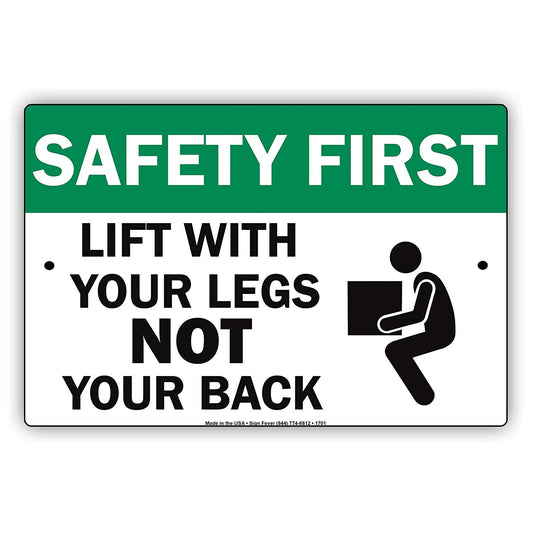 Osha Safety First Lift With Your Legs Not Your Back With Graphic Warning Caution Alert Aluminum