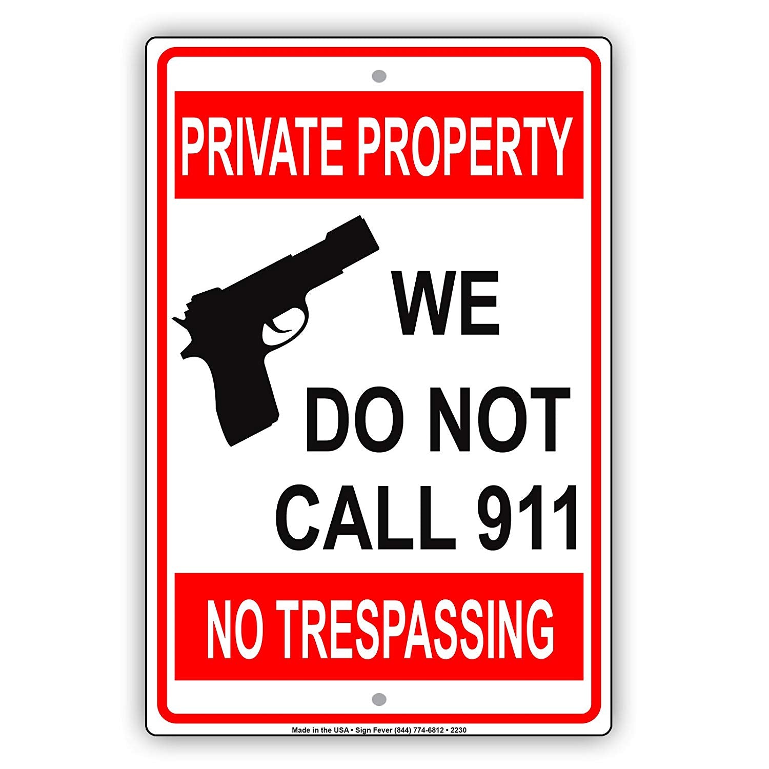 Private Property We Do Not Call 911 No Trespassing Restriction Alert Caution Notice Aluminum