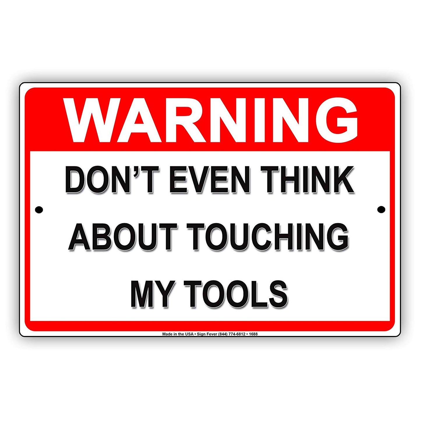 Warning Don't Even Think About Touching My Tools Garage Beware Alert Funny Advertising Aluminum
