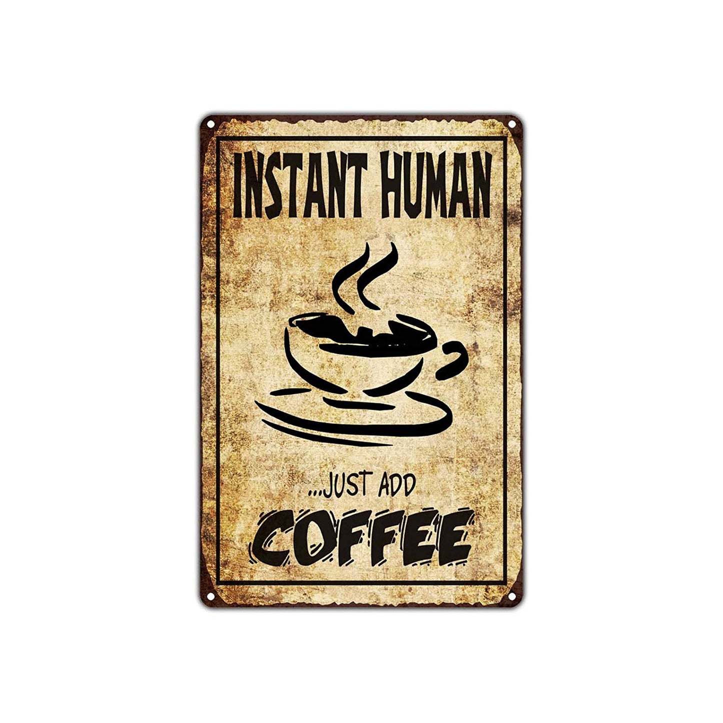 Instant Human … Just Add Coffee Funny Novelty Vintage Retro Wall Decor Art Shop Man Cave Aluminum
