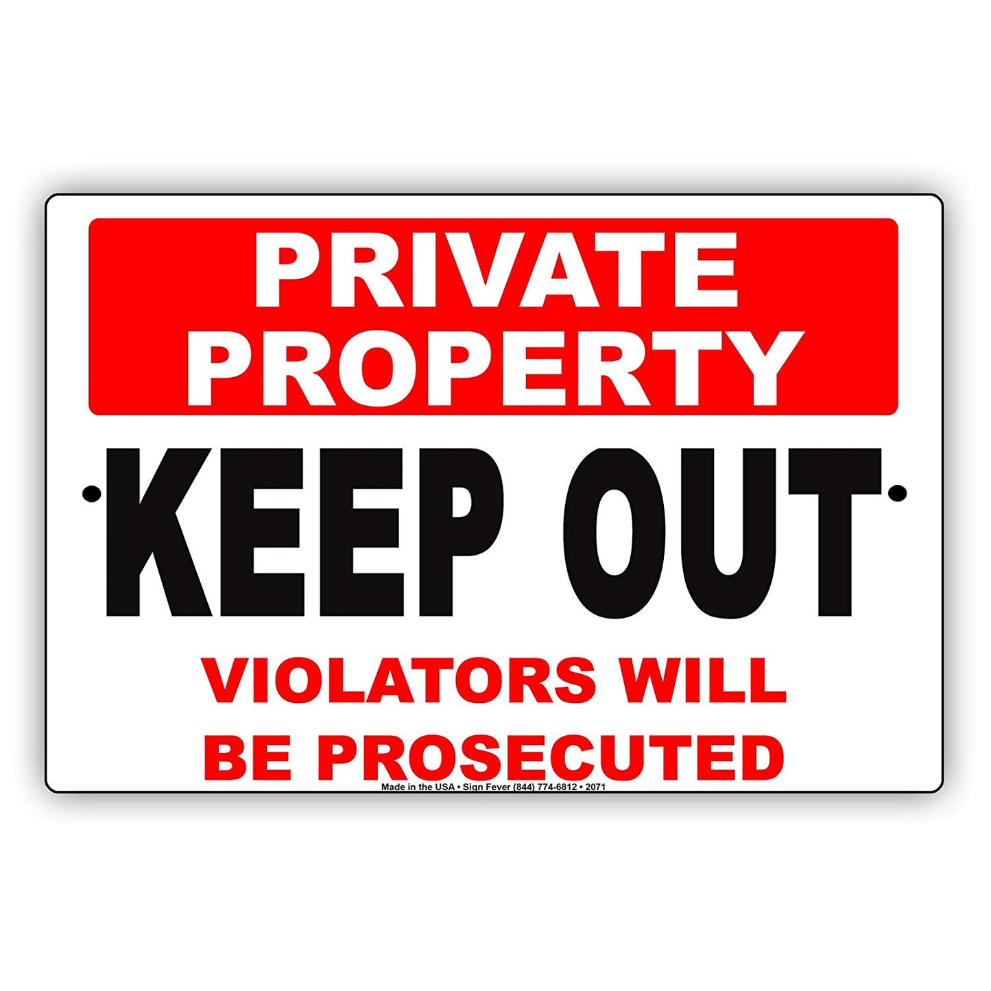 Private Property Keep Out Violators Will Be Prosecuted Caution Alert Warning Notice Aluminum