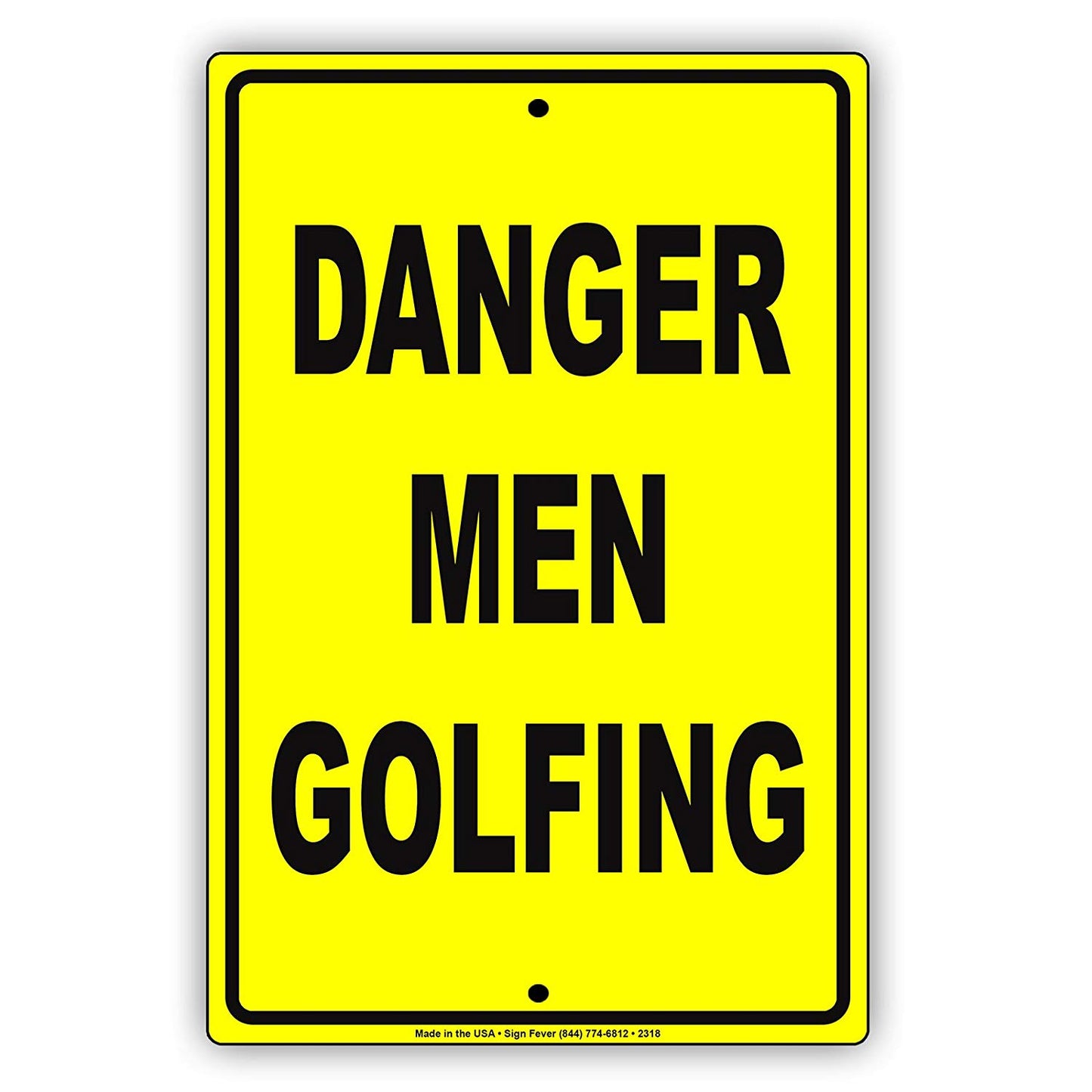 Danger Men Golfing Golfer Enthusiasts Hilarious Epic Funny Novelty Caution Alert Notice Aluminum