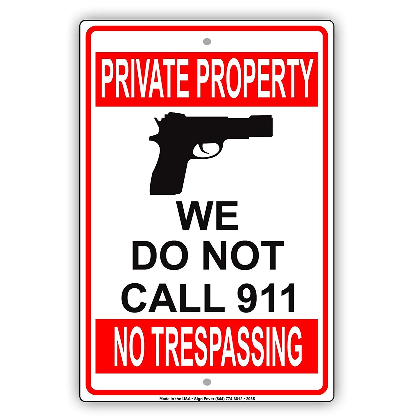 Private Property We Do Not Call 911 No Trespassing Caution Alert Warning Notice Aluminum