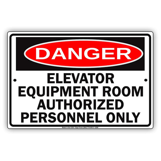 Danger Elevator Equipment Room Authorized Personnel Only Safety Alert Caution Warning Aluminum