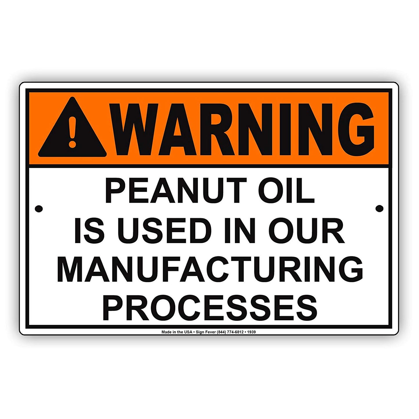 Peanut Oil Is Used In Our Manufacturing Processes Safety Alert Caution Warning Notice Aluminum