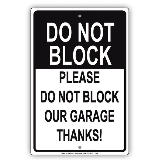 Do Not Block Please Do Not Block Our Garage Thanks! Notice Alert Aluminum Metal Sign Plate