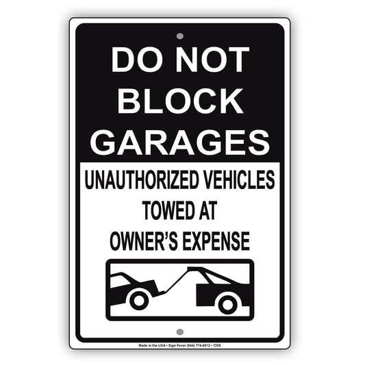 Do Not Block Garages Unauthorized Vehicles Towed At Owner's Expense Notice Alert Aluminum Metal Sign Plate