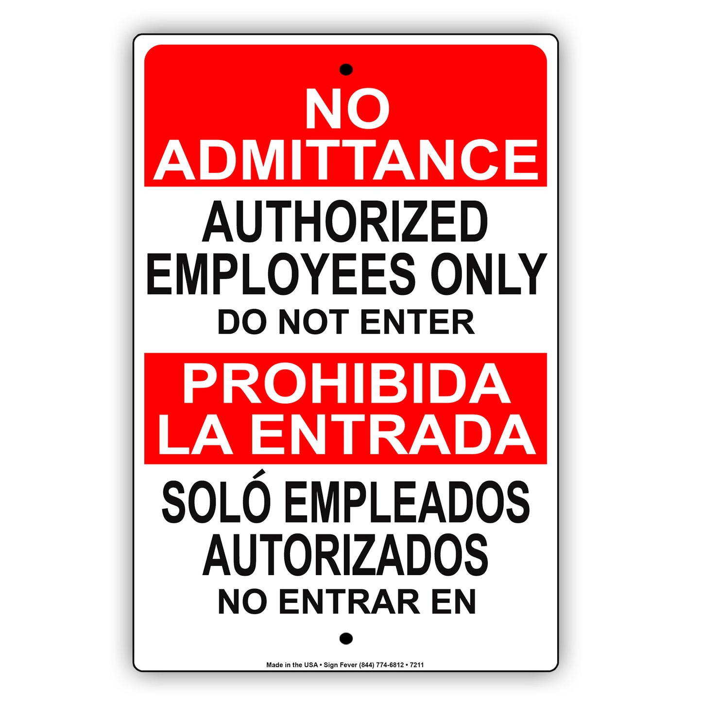 No Admittance Authorized Employees Only Do Not Enter Prohibida La Entrada Bilingual Aluminum Metal Sign Plate